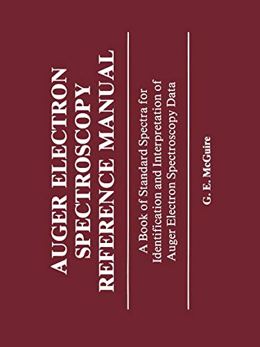 Auger Electron Spectroscopy Reference Manual: A Book Of Standard Spectra For Identification And Interpretation Of Auger Electron Spectroscopy Data
