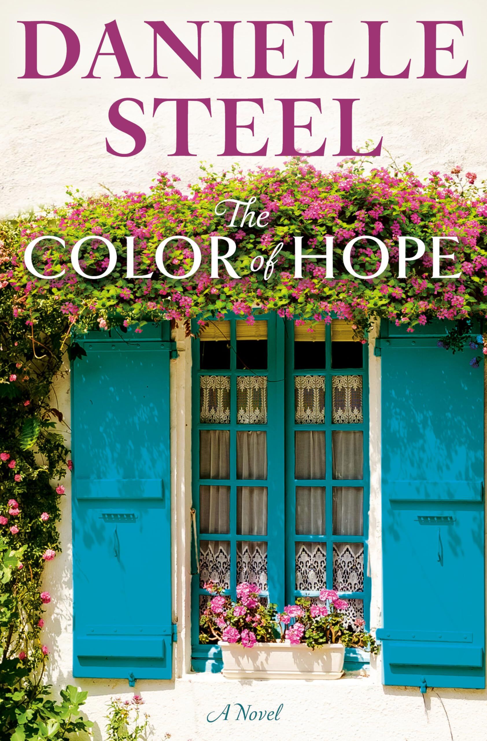 Danielle Steel The Color Of Hope, A Novel