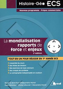 La mondialisation : rapports de force et enjeux : tout-en-un pour réussir en 1re année ECS