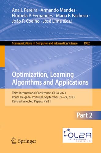 Optimization, Learning Algorithms and Applications: Third International Conference, OL2A 2023, Ponta Delgada, Portugal, September 27–29, 2023, Revised ... and Information Science, 1982, Band 1982)