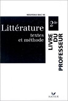 Littérature texte et méthodes, 2e : guide pédagogique