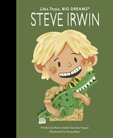 Steve Irwin (Little People, BIG DREAMS, Band 104)