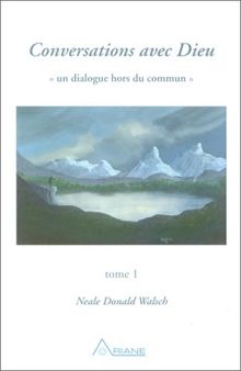 Conversations avec Dieu, tome 1