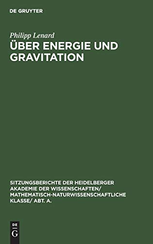 Über Energie und Gravitation (Sitzungsberichte der Heidelberger Akademie der Wissenschaften/ Abt. A. Mathematisch-physikalische Wissenschaften, 1929, 8, Band 8)