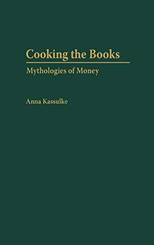 Cooking the Books: Mythologies of Money
