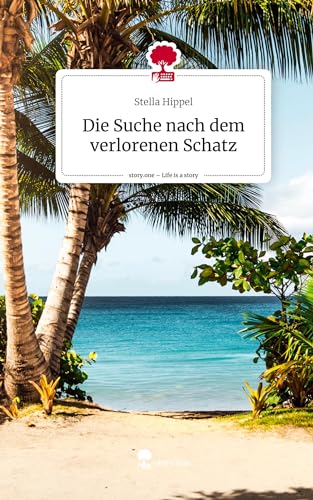 Die Suche nach dem verlorenen Schatz. Life is a Story - story.one