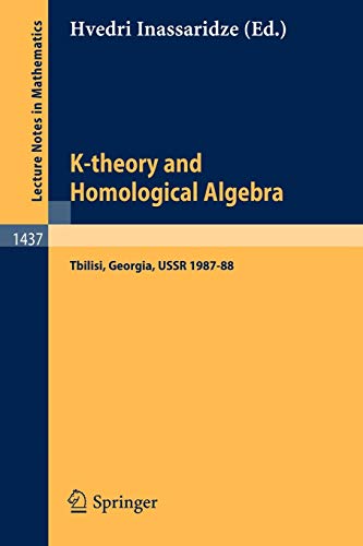 K-theory and Homological Algebra: A Seminar Held at the Razmadze Mathematical Institute in Tbilisi, Georgia, USSR 1987-88 (Lecture Notes in Mathematics, 1437, Band 1437)