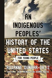 An Indigenous Peoples' History of the United States for Young People (ReVisioning American History for Young People, Band 2)