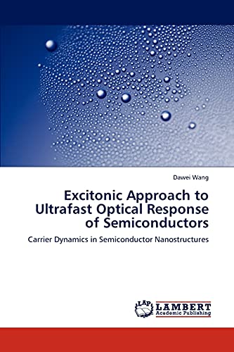 Excitonic Approach to Ultrafast Optical Response of Semiconductors: Carrier Dynamics in Semiconductor Nanostructures