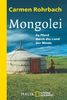 Mongolei. Zu Pferd durch das Land der Winde