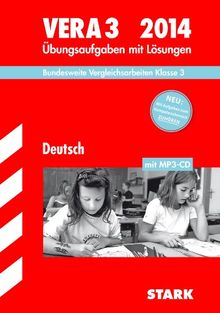 Vergleichsarbeiten Grundschule / Deutsch - VERA 3 mit MP3-CD 2014: Bundesweite Vergleichsarbeiten Klasse 3. Übungsaufgaben mit Lösungen.