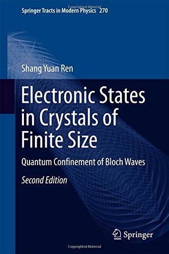 Electronic States in Crystals of Finite Size: Quantum Confinement of Bloch Waves (Springer Tracts in Modern Physics)