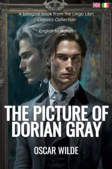 The Picture of Dorian Gray (Translated): English - Italian Bilingual Edition