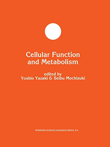Cellular Function and Metabolism (Developments in Molecular and Cellular Biochemistry, 9, Band 9)