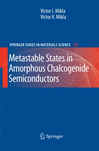 Metastable States in Amorphous Chalcogenide Semiconductors (Springer Series in Materials Science, Band 128)
