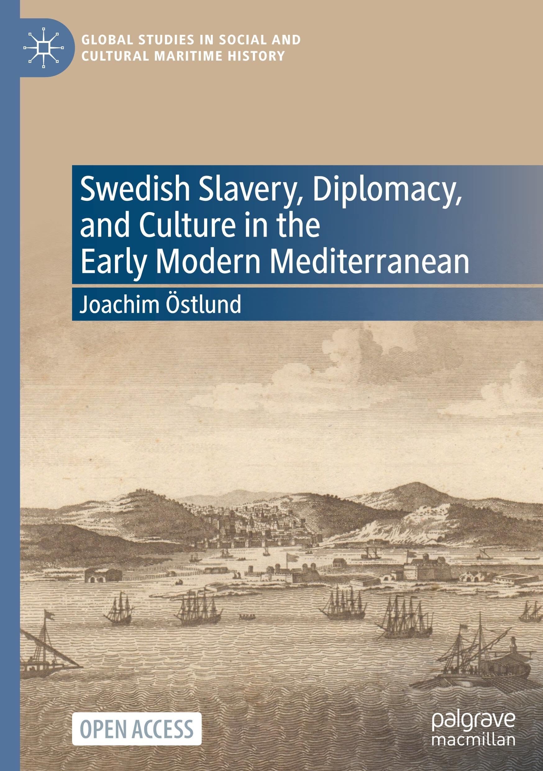 Swedish Slavery, Diplomacy, and Culture in the Early Modern Mediterranean