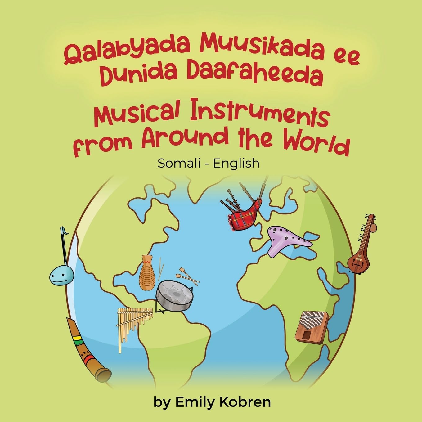 Musical Instruments from Around the World (Somali-English): Qalabyada Muusikada ee Dunida Daafaheeda (Language Lizard Bilingual Explore)