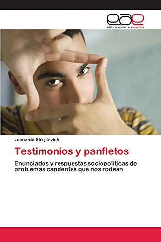 Testimonios y panfletos: Enunciados y respuestas sociopolíticas de problemas candentes que nos rodean