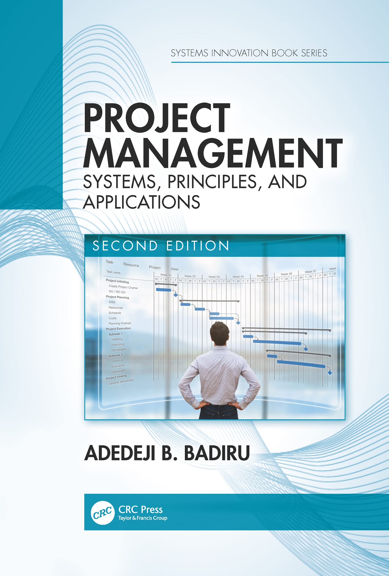 Project Management: Systems, Principles, and Applications, Second Edition (Systems Innovation Book)