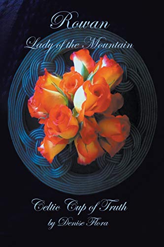 Rowan' Lady of the Mountain: Celtic Cup of Truth