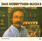 Das Hobbythek-Buch, Bd.3