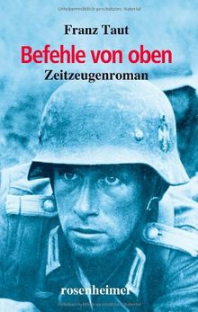 Befehle von oben. 1942/43 an der Ostfront. Roman