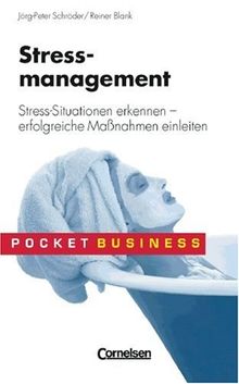 Pocket Business: Stressmanagement. Stress-Situationen erkennen - erfolgreiche Maßnahmen einleiten