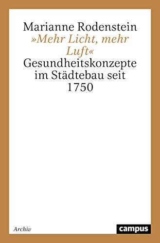»Mehr Licht, mehr Luft«: Gesundheitskonzepte im Städtebau seit 1750