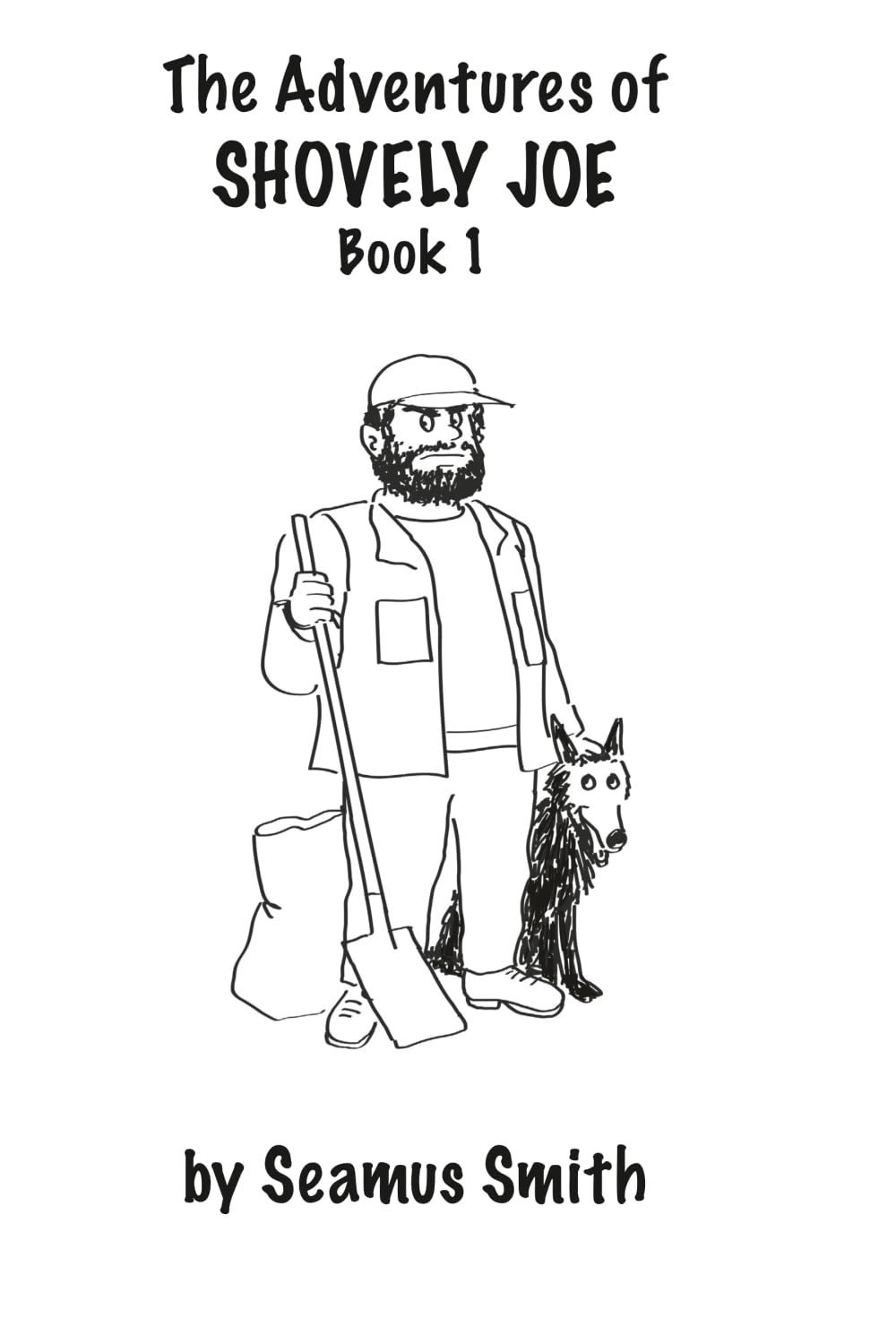 The Adventures of Shovely Joe: Book 1