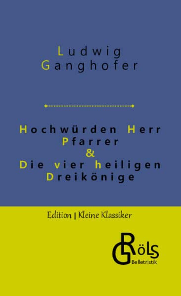 Hochwürden Herr Pfarrer & Die vier heiligen Dreikönige (Edition Kleine Klassiker - Hardcover)
