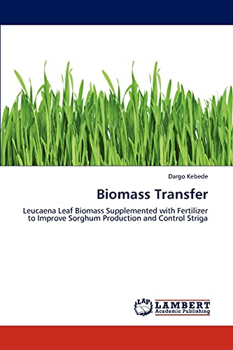 Biomass Transfer: Leucaena Leaf Biomass Supplemented with Fertilizer to Improve Sorghum Production and Control Striga