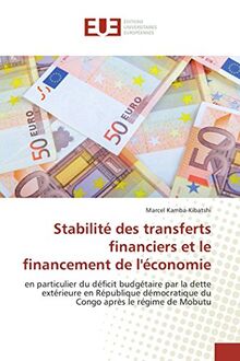 Stabilité des transferts financiers et le financement de l'économie: en particulier du déficit budgétaire par la dette extérieure en République démocratique du Congo après le régime de Mobutu