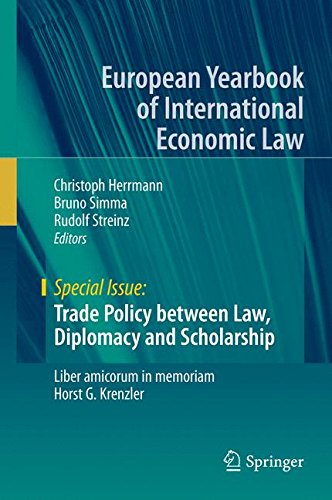 Trade Policy between Law, Diplomacy and Scholarship: Liber amicorum in memoriam Horst G. Krenzler (European Yearbook of International Economic Law)