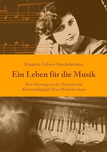 Ein Leben für die Musik: Eine Hommage an die Pianistin und Klavierpädagogin Nina Mendzelevskaya