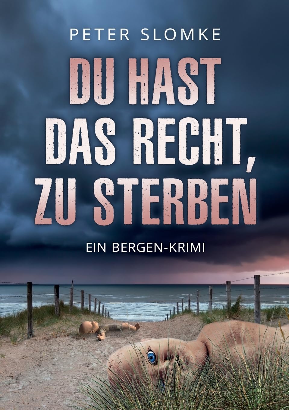Du hast das Recht, zu sterben: Ein Bergen-Krimi (Wolfssterben)