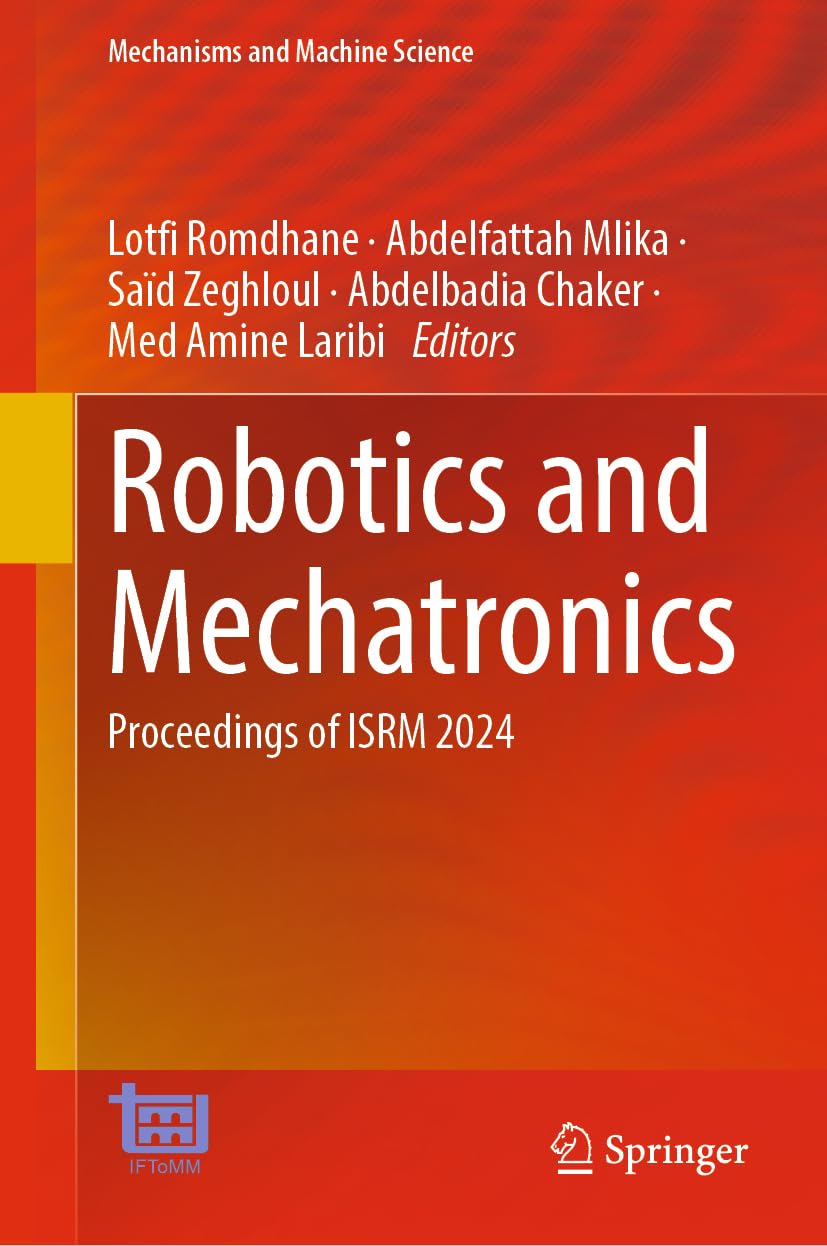 Robotics and Mechatronics: Proceedings of ISRM 2024 (Mechanisms and Machine Science, 158, Band 158)