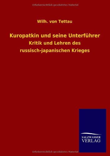 Kuropatkin und seine Unterführer: Kritik und Lehren des russisch-japanischen Krieges