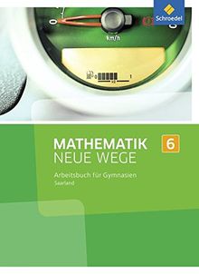 Mathematik Neue Wege SI - Ausgabe 2016 für das Saarland: Arbeitsbuch 6
