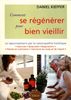 Comment se régénérer pour bien vieillir