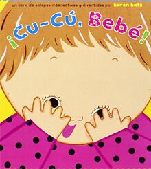 ¡Cu-Cú, Bebé! (Peek-a-Baby)