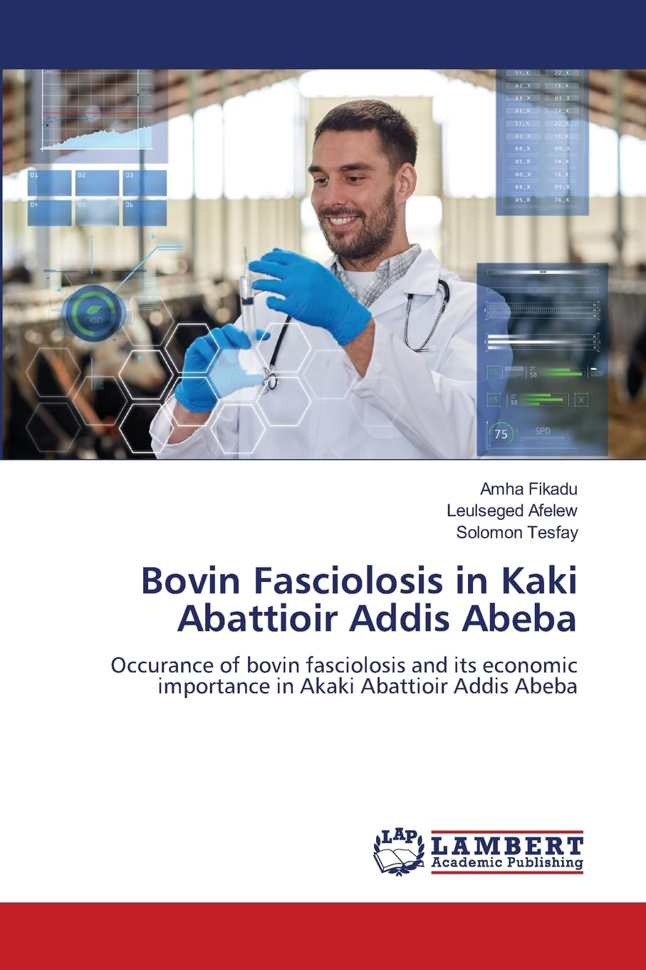 Bovin Fasciolosis in Kaki Abattioir Addis Abeba: Occurance of bovin fasciolosis and its economic importance in Akaki Abattioir Addis Abeba
