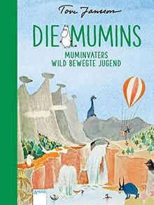 Die Mumins (4). Muminvaters wild bewegte Jugend