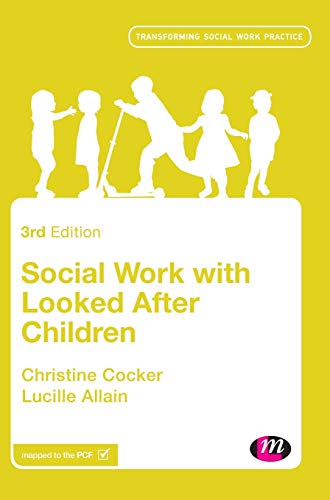 Social Work with Looked After Children (Transforming Social Work Practice)
