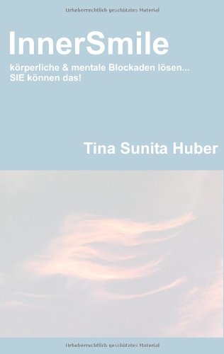 InnerSmile: körperliche & mentale Blockaden lösen... SIE können das!
