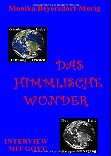 Das himmlische Wunder: Interview mit Gott