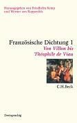 Französische Dichtung: Eine zweisprachige Anthologie in vier Bänden: Bd. 1: Von Villon bis Theophile de Viau / Bd. 2: Von Corneille bis Gerard de ... / Bd. 4: Von Apollinaire bis heute: 4 Bde.