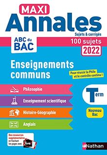 Maxi annales enseignements communs terminale : 100 sujets : nouveau bac, 2022