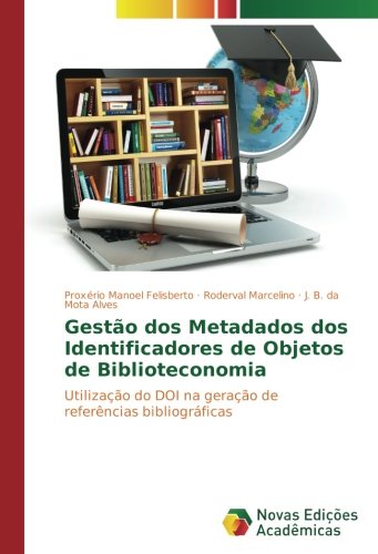Gestão dos Metadados dos Identificadores de Objetos de Biblioteconomia: Utilização do DOI na geração de referências bibliográficas