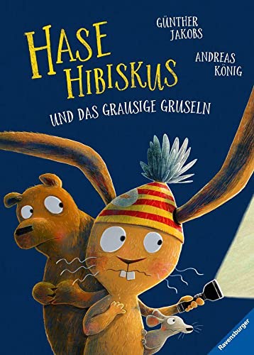 König, Andreas: Hase Hibiskus und das grausige Gruseln