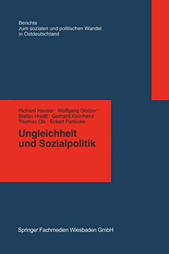 Ungleichheit und Sozialpolitik (Berichte der Kommission für die Erforschung des Sozialen und Politischen Wandels in den Neuen Bundesländern e.V. ... Neuen Bundesländern e.V.: (KSPW), 2, Band 2)